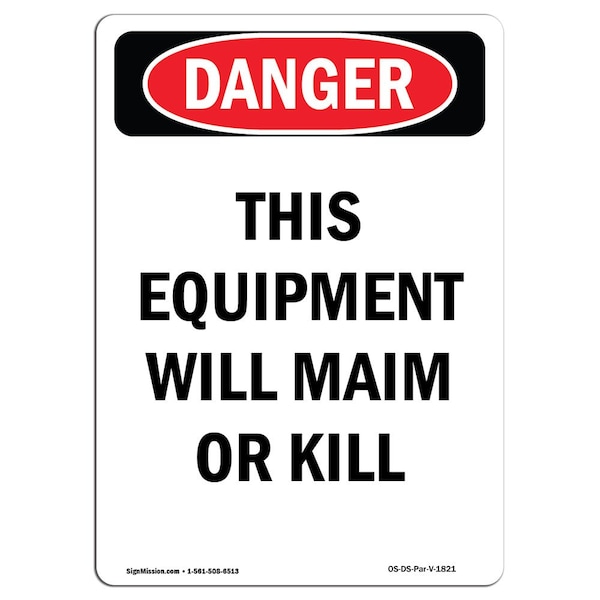 OSHA Sign, Portrait This Equipment Maim Or Kill, 5in X 3.5in, 10PK, 3.5" W, 5" H, Portrait, PK10